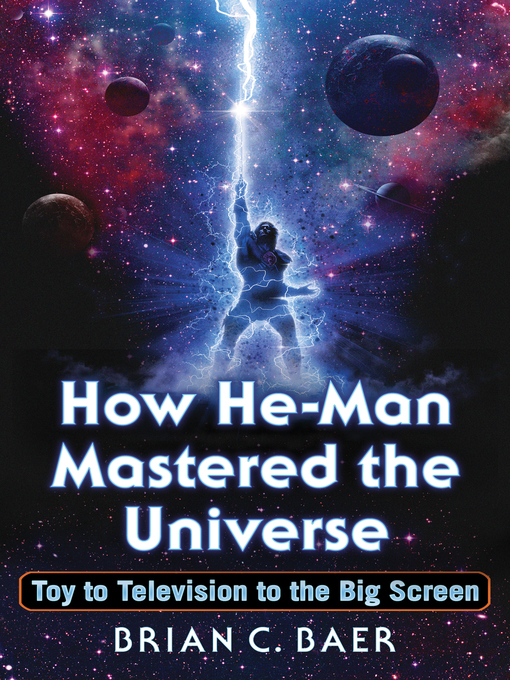 Title details for How He-Man Mastered the Universe by Brian C. Baer - Available